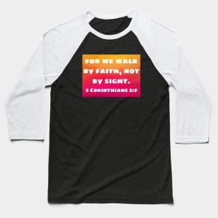 Bible Verse 2 Corinthians 5:7 Baseball T-Shirt
